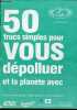 50 trucs simples pour vous dépolluer et la planète avec.. Collectif