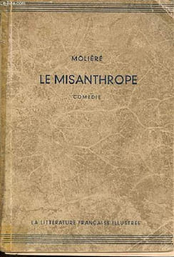 Le misanthrope - comédie - Collection la littérature française illustrée.. Molière