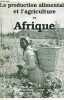 La production alimentaire et l'agriculture en Afrique / Food production and agriculture in Africa.. Anoumou