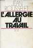 L'allergie au travail - 2e édition revue et complétée.. Rousselet Jean