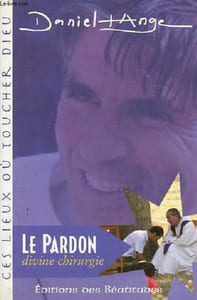 Le pardon divine chirurgie -Collection ces lieux où toucher Dieu.