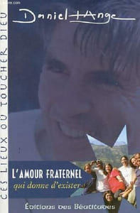 L'amour fraternel qui donne d'exister - Collection ces lieux où toucher Dieu.