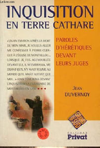 Inquisition en terre cathare - Paroles d'hérétiques devant leurs juges - Collection pages grand sud.