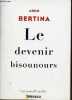 Le devenir bisounours - Une nouvelle inédite.. Bertina Arno