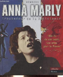 Mémoires Anna Marly troubadour de la Résistance - 1 CD audio inclus.