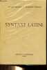 Syntaxe latine - 2e édition (tirage corrigé et revu) - Nouvelle collection à l'usage des classes n°XXXVIII.. Ernout Alfred & Thomas François