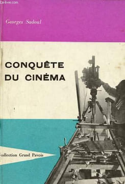 Conquête du cinéma - Collection grand pavois n°4.. Sadoul Georges