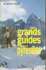 Les grands guides des pyrénées de 1787 à 1918 - Bagnères-de-Luchon, Gavarnie, Cauterets, Eaux-Bonnes et ailleurs - 2e édition revue et augmentée.. ...