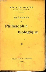 Eléments de philosophie biologique.