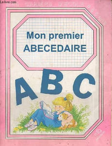 Mon premier abecedaire - Mes cahiers d'école 4 à 6 ans.