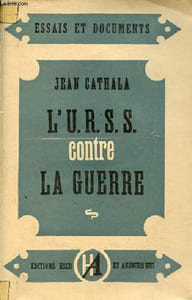 "L'U.R.S.S. contre la guerre - Essai sur les principes de la politique étrangère soviétique depuis la victoire - Collection "" essais et documents ""."