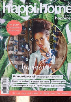 Happi home hors série n°14 2019 - Happinez - Ode au nénuphar - méditer avec les mains - de l'harmonie chez soi - un endroit pour soi - trouver sa ...