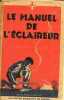 Le manuel de l'éclaireur l'ami du campeur - 2e édition.. Eclaireurs unionistes de France