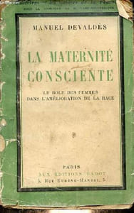 La maternité consciente - Le role des femmes dans l'amélioration de la race - Collection les cahiers de la femme.