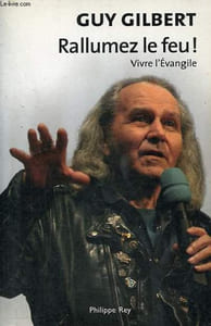 Rallumez le feu ! Vivre l'Evangile.