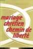 Mariage chrétien chemin de liberté.. Mgr Jullien