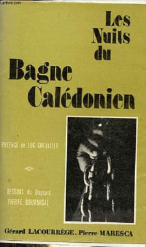 Les nuits du bagne caledonien.. Lacourrège Gérard & Maresca Pierre