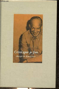 Celui que je fus - Souvenirs de guerre et de paix.