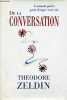 De la conversation - Comment parler peut changer votre vie.. Zeldin Theodore