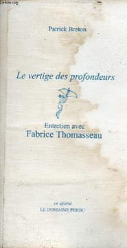 "Le vertige des profondeurs - Entretien avec Fabrice Thomasseau - Collection "" en aparté "".". Breton Patrick