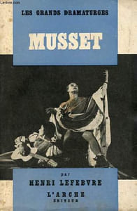 Alfred de Musset dramaturge - Collection les grands dramaturges n°7.