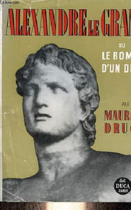 Alexandre le Grand ou le roman d'un dieu.