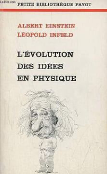 L'évolution des idées en physique, des premiers concepts aux théories de la relativité et des quanta - Collection petite bibliothèque payot n°47.. ...
