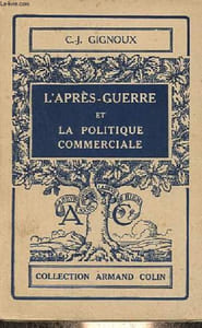 L'après guerre et la politique commerciale - Collection Armand Colin n°51.