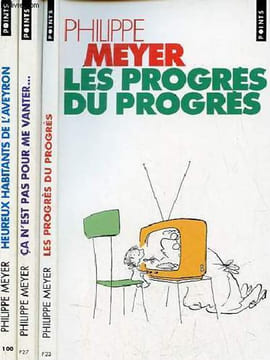 Heureux habitants de l'Aveyron + ça n'est pas pour me venter + les progrès du progrès (3 volumes) - Collection Points n°100-27-23.. Meyer Philippe