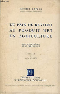 Du prix de revient au produit net en agriculture - Essai d'une théorie de la production.