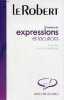 Le Robert - Dictionnaire des expressions et locutions - Collection les usuels - 2e édition mise à jour.. Rey Alain & Chantreau Sophie