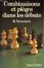 Combinaisons et pi&egrave;ges dans les d&eacute;buts.. Vainstein B.