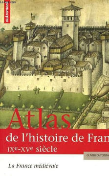 Atlas de l'histoire de France - La France médiévale IXe-XVe siècle - Collection Atlas/Mémoires.. Boutier Jean & Guyotjeannin Olivier