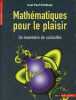 Mathématiques pour le plaisir - Un inventaire de curiosités - Collection Bibliothèque scientifique.. Delahaye Jean-Paul