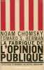 La fabrique de l'opinion publique - La politique économique des médias américains.. Herman Edward S. & Chomsky Noam