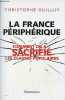 La France périphérique - Commet on a sacrifié les classes populaires.. Guilluy Christophe