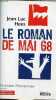 "Le roman de mai 68 -Collection "" le roman des lieux et destins magiques "".". Hees Jean Luc