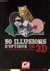 50 illusions d'optique en 3D à créer en famille, entièrement détachables.. Sarcone Gianni A. & Waeber Marie-Jo