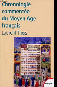 Chronologie commentée du Moyen Age français de Clovis à Louis XI (486-1483) - Collection tempus n°327.