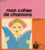 Mon cahier de chansons - Collection fleurus idées série 107.. Gudin Jacqueline