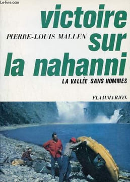 Victoire sur la nahanni, la vallée sans hommes.. Mallen Pierre-Louis