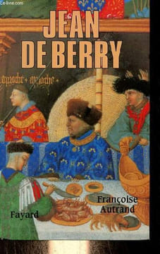 Jean de Berry l'art et le pouvoir.. Autrand Françoise