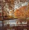 Le canal du Midi et Pierre-Paul Riquet - Dédicace de l'auteur.. Morand Jacques