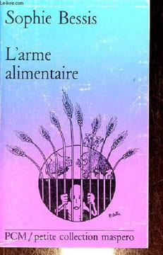 L'arme alimentaire - Petite collection maspero n°248 - Nouvelle édition.. Bessis Sophie
