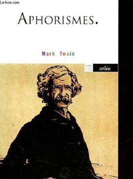 Aphorismes - Irrévérence et liberté - Collection Arléa poche n°161.. Twain Mark