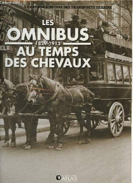 Les omnibus au temps des chevaux 1829-1913 - Collection la grande histoire des transports urbains.. Lamming Clive