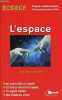 L'espace - ECS/ECE Prépas commerciales culture générale concours 2014 - Un cour clair et concis, 33 textes incontournables, 14 sujets traités, des ...