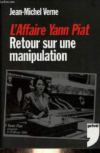 L'Affaire Yann Piat - Retour sur une manipulation.