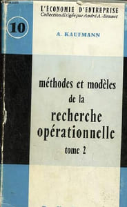 Méthodes et modèles de la recherche opérationnelle (les mathématiques de l'entreprise) - Tome 2 - Collection l'économie d'entreprise n°10.