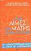 Vous aimez les maths sans le savoir - Un voyage enthousiasmant au coeur des mathématiques.. Houlou-Garcia Antoine